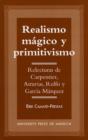 Image for Realismo Magico y Primitivismo : Relecturas de Carpentier, Asturias, Rulfo y Garcia Marquez