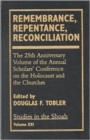 Image for Remembrance, Repentance, Reconciliation : The 25th Anniversary Volume of the Annual Scholar&#39;s Conference on the Holocaust and the Churches