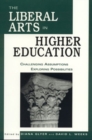 Image for The Liberal Arts in Higher Education : Challenging Assumptions, Exploring Possibilities