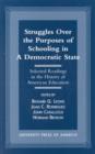 Image for Struggles Over the Purposes of Schooling in a Democratic State : Selected Readings in the History of American Education