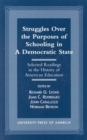 Image for Struggles Over the Purposes of Schooling in a Democratic State : Selected Readings in the History of American Education