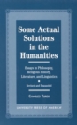 Image for Some Actual Solutions in the Humanities - Revised and Expanded : Essays in Philosophy, Religious History, Literature, and Linguistics