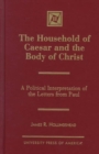 Image for The Household of Caesar and the Body of Christ