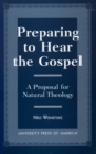 Image for Preparing to Hear the Gospel : A Proposal for Natural Theology