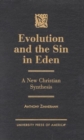 Image for Evolution and the Sin in Eden : A New Christian Synthesis