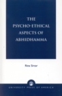 Image for The Psycho-Ethical Aspects of Abhidhamma