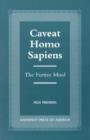 Image for Caveat Homo Sapiens : The Furtive Mind
