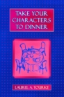 Image for Take Your Characters to Dinner