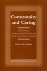 Image for Community and Caring : Older Persons, Intergenerational Relations, and Change in an Urban Community