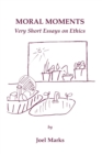 Image for Moral Moments : Very Short Essays on Ethics