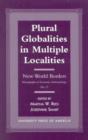 Image for Plural Globalities in Multiple Localities : New World Borders