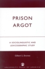 Image for Prison Argot : A Sociolinguistic and Lexicographic Study