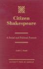 Image for Citizen Shakespeare : A Social and Political Portrait
