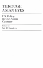 Image for Through Asian Eyes : U.S. Policy in the Asian Century
