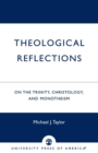 Image for Theological Reflections : On the Trinity, Christology, and Monotheism