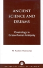 Image for Ancient Science and Dreams : Oneirology in Greco-Roman Antiquity