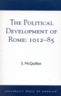 Image for The Political Development of Rome: 1012-85