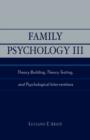 Image for Family Psychology : Theory Building, Theory Testing and Psychological Interventions : Pt. 3