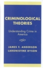 Image for Criminological Theories : Understanding Crime in America