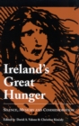 Image for Ireland&#39;s Great Hunger : Silence, Memory, and Commemoration