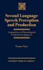 Image for Second Language Speech Perception and Production : Acquisition of Phonological Contrasts in Japanese