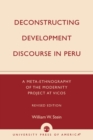 Image for Deconstructing Development Discourse in Peru : A Meta-Ethnography of the Modernity Project at Vicos