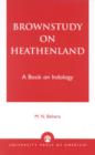 Image for Brownstudy on Heathenland : A Book on Indology