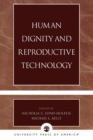 Image for Human Dignity and Reproductive Technology