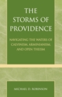 Image for The Storms of Providence : Navigating the Waters of Calvinism, Arminianism, and Open Theism