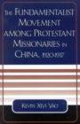 Image for The Fundamentalist Movement among Protestant Missionaries in China, 1920-1937