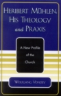 Image for Heribert Muhlen: His Theology and Praxis
