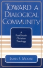 Image for Toward a Dialogical Community : A Post-Shoah Christian Theology
