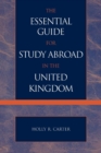 Image for The Essential Guide for Study Abroad in the United Kingdom