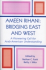 Image for Ameen Rihani: Bridging East and West : A Pioneering Call for Arab-American Understanding