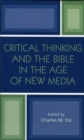 Image for Critical Thinking and the Bible in the Age of New Media