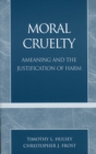 Image for Moral Cruelty : Ameaning and the Justification of Harm