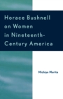 Image for Horace Bushnell on Women in Nineteenth-Century America