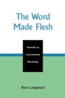 Image for The Word Made Flesh