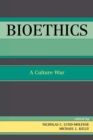Image for Bioethics : A Culture War