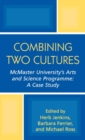 Image for Combining Two Cultures : McMaster University&#39;s Arts and Science Programme
