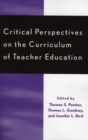 Image for Critical Perspectives on the Curriculum of Teacher Education