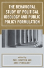 Image for The behavioral study of political ideology and public policy formation