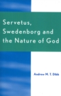 Image for Servetus, Swedenborg and the Nature of God