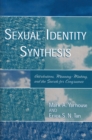 Image for Sexual Identity Synthesis : Attributions, Meaning-Making, and the Search for Congruence