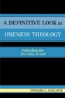 Image for A Definitive Look at Oneness Theology