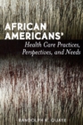 Image for African Americans&#39; Health Care Practices, Perspectives, and Needs