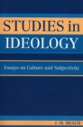 Image for Studies in Ideology : Essays on Culture and Subjectivity