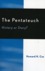 Image for The Pentateuch : History or Story?