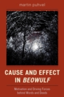 Image for Cause and Effect in Beowulf : Motivation and Driving Forces Behind Words and Deeds