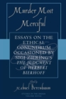 Image for Murder Most Merciful : Essays on the Ethical Conundrum Occasioned by Sigi Ziering&#39;s The Judgement of Herbert Bierhoff
